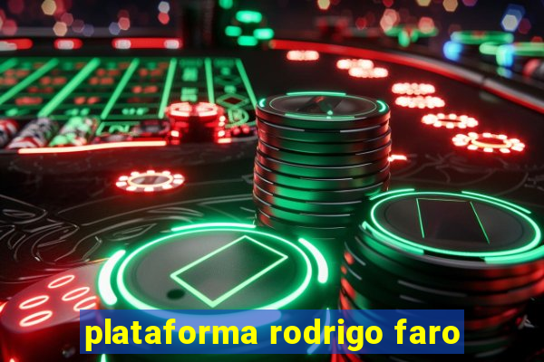 plataforma rodrigo faro